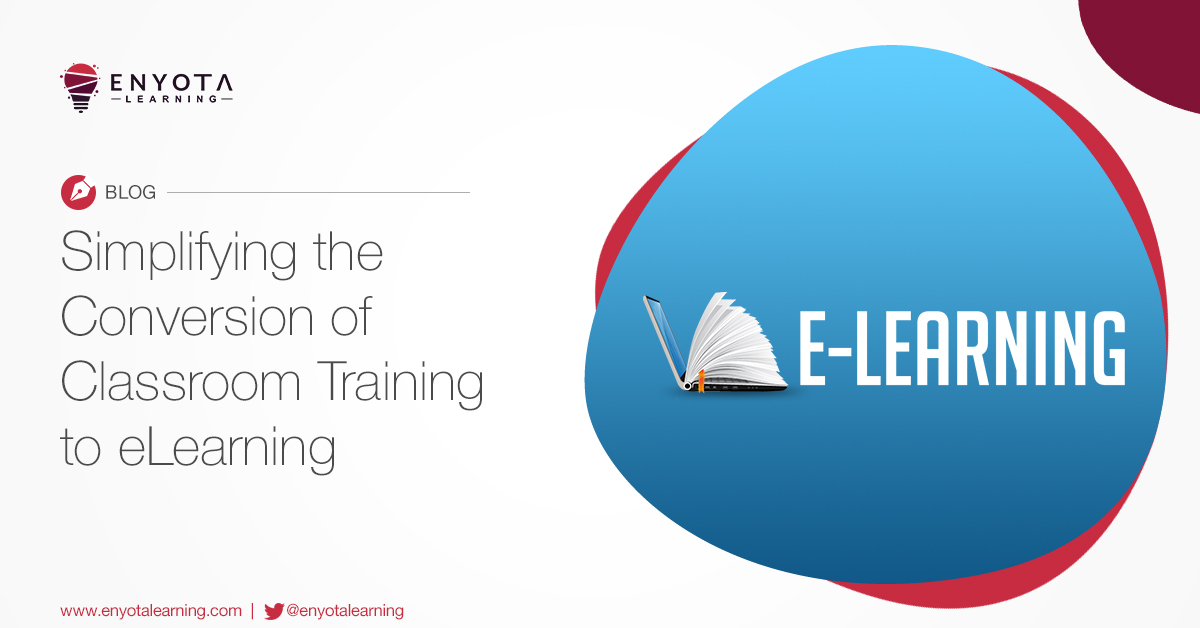 Simplifying The Conversion Of Classroom Training To Elearning