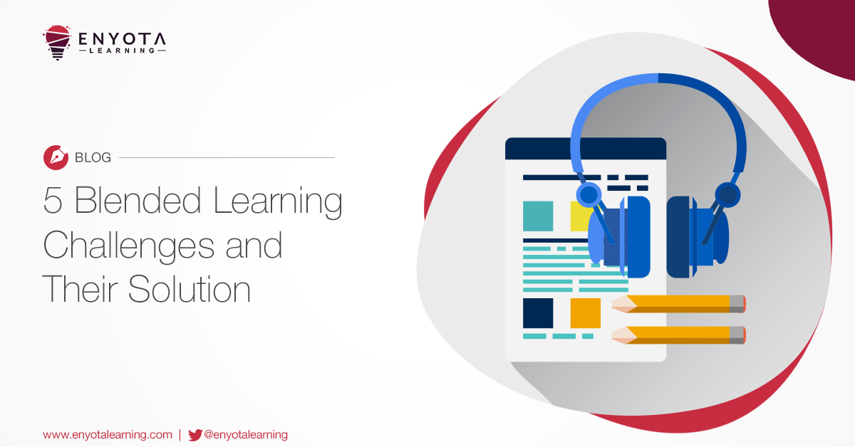 5 Blended Learning Challenges And Their Solution