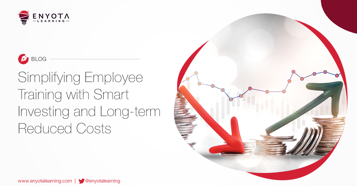 Save Training Costs - Choose Long-Term Elearning Solutions