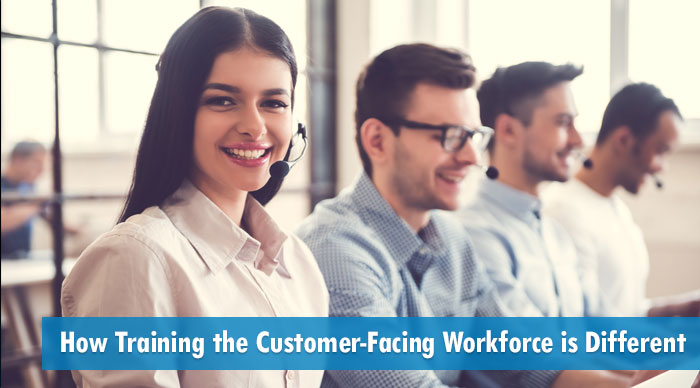 How Training The Customer-Facing Workforce Is Different