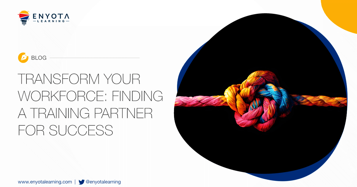 Transform Your Workforce: Finding A Training Partner For Success