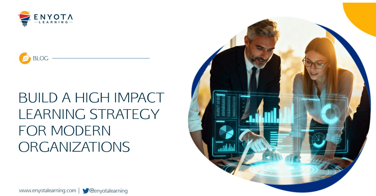 Build A High Impact Learning Strategy For Modern Organizations