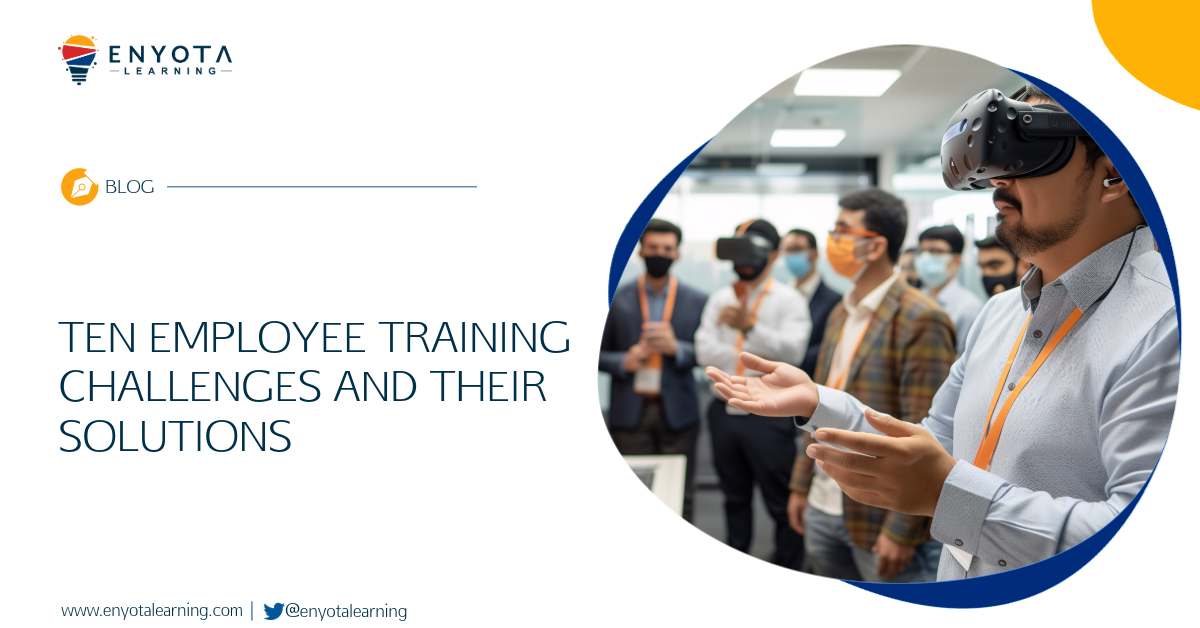 Ten Employee Training Challenges And Their Solutions